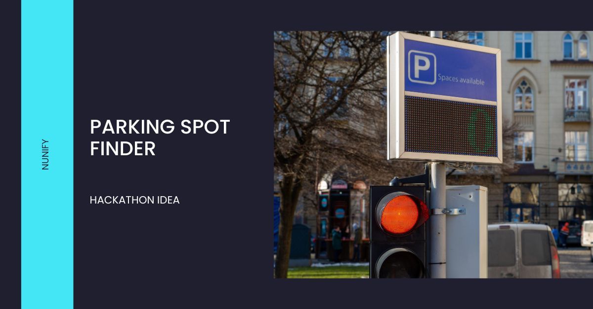 nunify hackthon idea - parking spot finder
